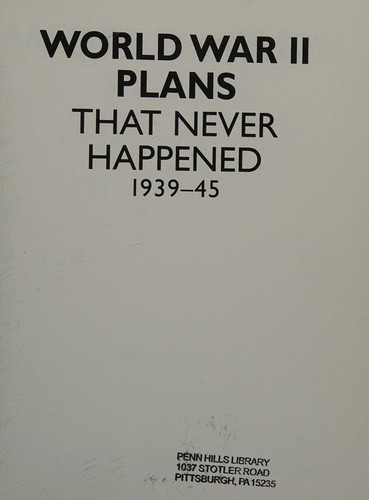 Cover of World War II Plans That Never Happened 1939-45