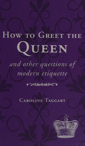 Cover of How to greet the Queen and other questions of modern etiquette