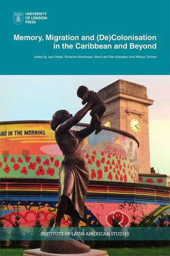 Cover of Memory, Migration and (De)Colonisation in the Caribbean and Beyond
