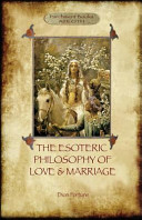 Cover of The Esoteric Philosophy of Love and Marriage (Aziloth Books)