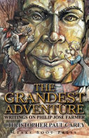 Cover of The Grandest Adventure: Writings on Philip José Farmer