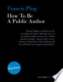 Cover of Francis Plug - How To Be A Public Author