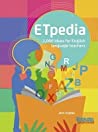 Cover of ETpedia 1,000 ideas for English language teachers