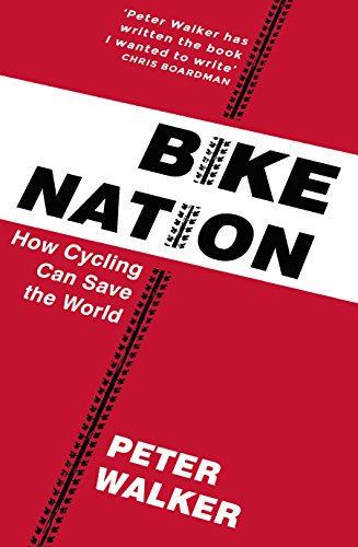 Cover of Bike Nation: How Cycling Can Save the World