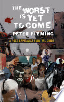 Cover of The Worst Is Yet to Come: A Post-Capitalist Survival Guide