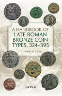 Cover of A Handbook of Late Roman Bronze Coin Types (324-395)