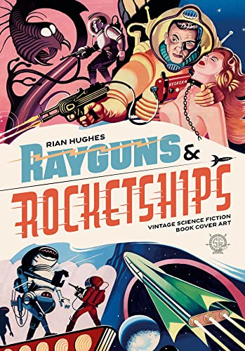 Cover of Rayguns and Rocketships: Vintage Science Fiction Book Cover Art