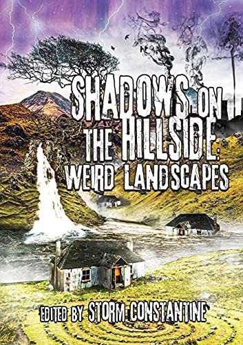 Cover of Shadows On The Hillside: Weird Landscapes