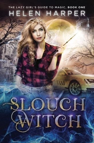 Cover of Slouch Witch (The Lazy Girl's Guide To Magic) (Volume 1)
