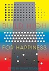 Cover of Build High For Happiness