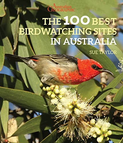 Cover of Australian Geographic the 100 Best Birdwatching Sites in Australia