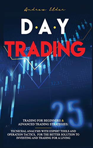 Cover of Day Trading : 2 Books in 1 : Trading for Beginners + Advanced Trading Strategies