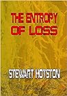 Cover of The Entropy of Loss