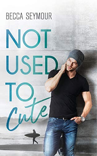 Cover of Not Used To Cute
