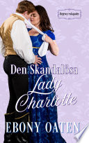 Cover of Den Skandalösa Lady Charlotte
