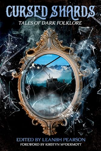 Cover of Cursed Shards : Tales of Dark Folklore