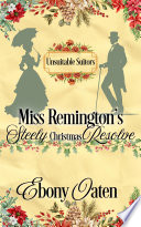 Cover of Miss Remington’s Steely (Christmas) Resolve