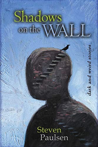 Cover of Shadows on the Wall: Weird Tales of Science Fiction, Fantasy, and the Supernatural