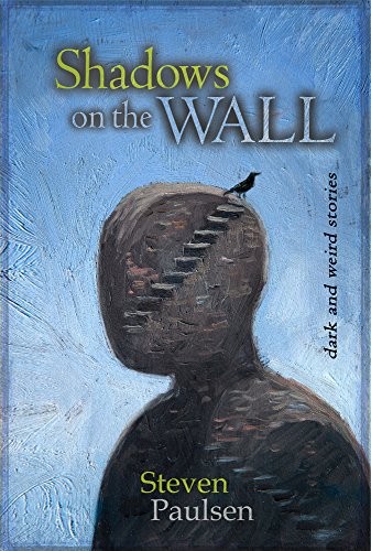 Cover of Shadows on the Wall: Dark and Weird Stories