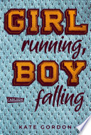 Cover of Girl running, Boy falling