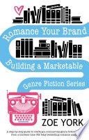 Cover of Romance Your Brand: Building a Marketable Genre Fiction Series