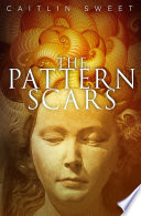 Cover of The Pattern Scars