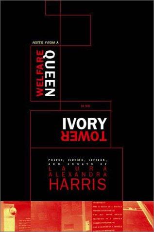 Cover of Notes from a Welfare Queen in the Ivory Tower