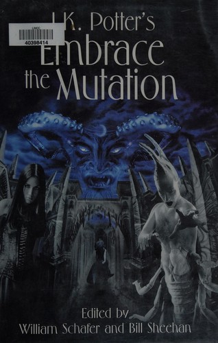 Cover of Embrace the Mutation: Fiction Inspired by the Art of J. K. Potter