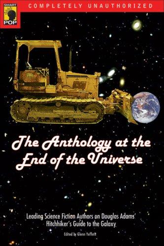 Cover of The Anthology at the End of the Universe: Leading Science Fiction Authors on Douglas Adams' The Hitchhiker's Guide to the Galaxy