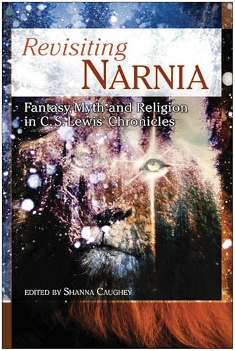 Cover of Revisiting Narnia: Fantasy, Myth and Religion in C. S. Lewis' Chronicles