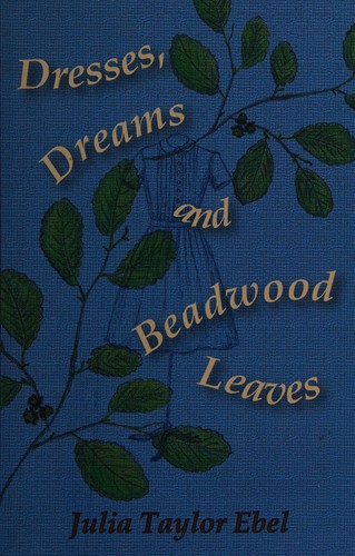 Cover of Dresses, dreams and beadwood leaves