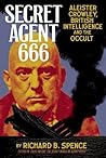 Cover of Secret Agent 666: Aleister Crowley, British Intelligence and the Occult