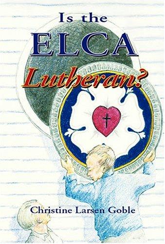 Cover of Is the ELCA Lutheran?