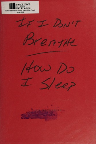 Cover of If I don't breathe, how do I sleep