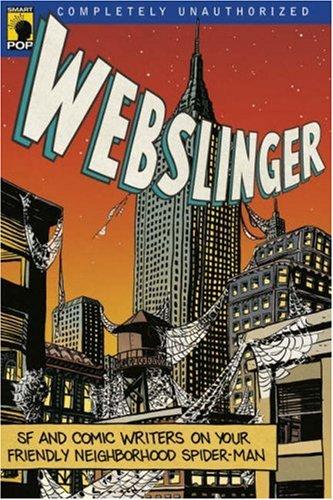 Cover of Webslinger: Unauthorized Essays on Your Friendly Neighborhood Spiderman