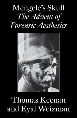 Cover of Mengeles Skull The Advent Of A Forensic Aesthetics