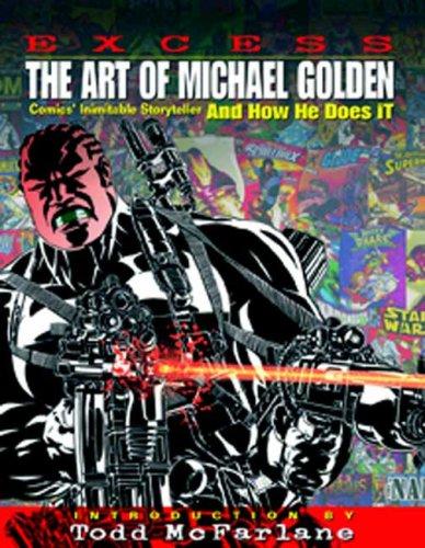 Cover of Excess: The Art of Michael Golden: Comics Inimitable Storyteller and How He Does It