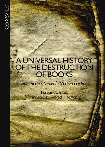 Cover of A Universal History of the Destruction of Books: From Ancient Sumer to Modern-day Iraq