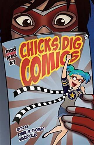 Cover of Chicks Dig Comics: A Celebration of Comic Books by the Women Who Love Them