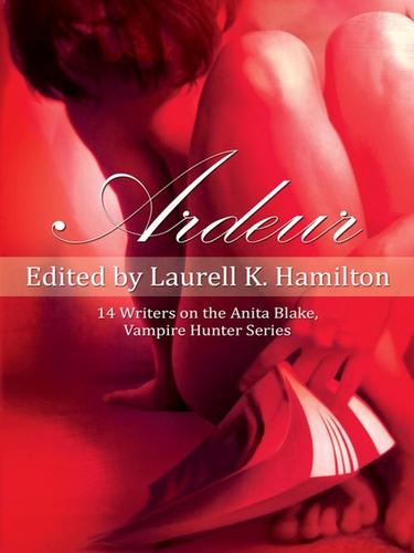 Cover of Ardeur: 14 Writers on the Anita Blake, Vampire Hunter Series