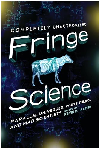 Cover of Fringe Science: Parallel Universes, White Tulips, and Mad Scientists