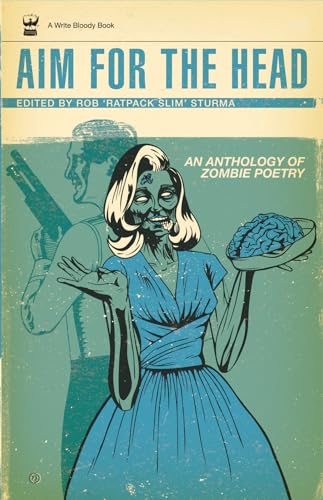 Cover of Aim For The Head: The Zombie Hunters Guide To Poetry
