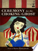 Cover of Ceremony for the Choking Ghost