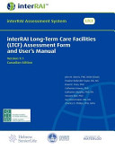 Cover of InterRAI Long-Term Care Facilities (LTCF) Assessment Form and User's Manual, Canadian Edition