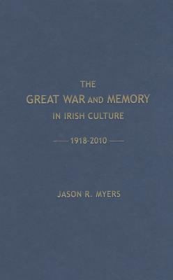 Cover of The Great War and the Memory in Irish Culture 19182010