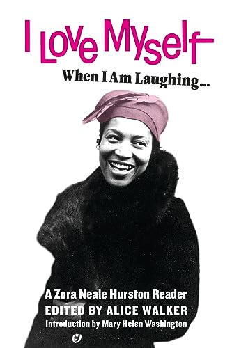 Cover of I Love Myself When I Am Laughing... And Then Again When I Am Looking Mean and Impressive: A Zora Neale Hurston Reader