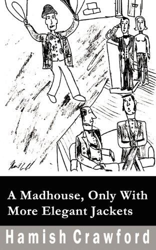 Cover of A Madhouse, Only With More Elegant Jackets