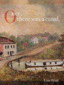 Cover of Once, there was a canal.