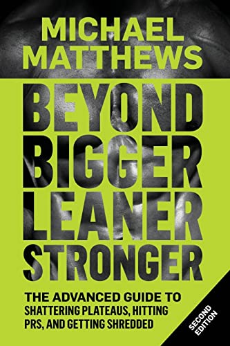 Cover of Beyond Bigger Leaner Stronger: The Advanced Guide to Building Muscle, Staying Lean, and Getting Strong