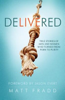 Cover of Delivered: True Stories of Men and Women Who Turned from Porn to Purity